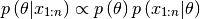 p\left(\theta|x_{1:n}\right)\propto p\left(\theta\right)p\left(x_{1:n}|\theta\right)